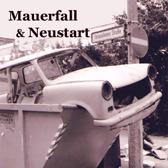 Mauerfall und Neustart